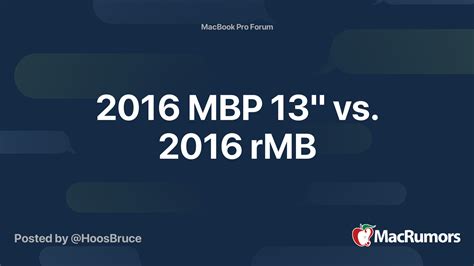 2016 MBP 13" vs. 2016 rMB | MacRumors Forums