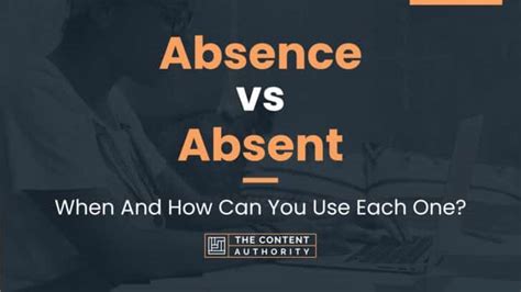 Absence vs. Absent: What