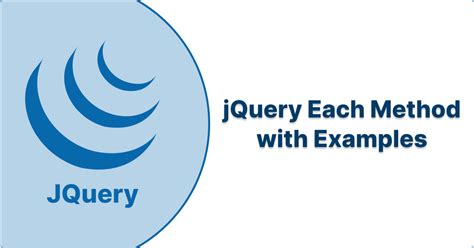 jQuery Each: 7 Coding Examples that you can