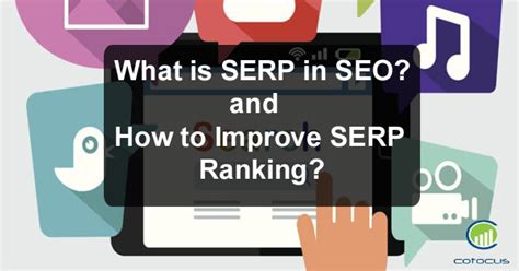 Why Do You Need To Know About SERP? How Does It Make SEO Better For ...