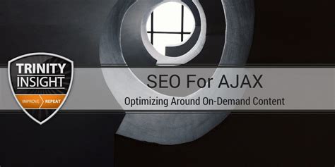 SEO Solutions for AJAX Based Pages | Trinity Insight Blog