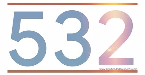 QUE SIGNIFICA EL NÚMERO 532 - Significado de los Números
