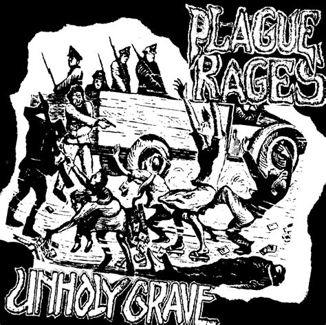 Unholy Grave & Plague Rages - Plague Rages/Unholy Grave [split] (2007 ...