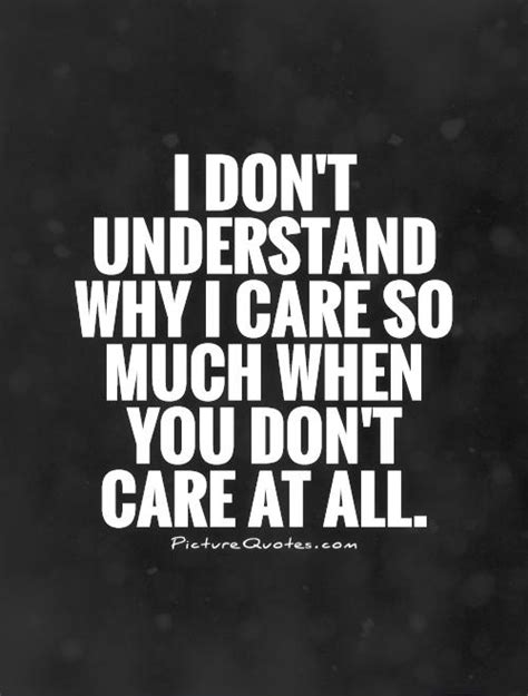 Dont Care Quotes | Dont Care Sayings | Dont Care Picture Quotes