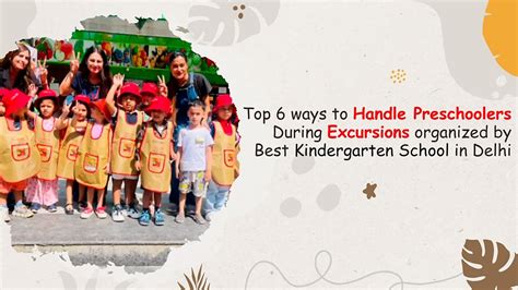 Top 6 ways to Handle Preschoolers during Excursions organized by Best ...