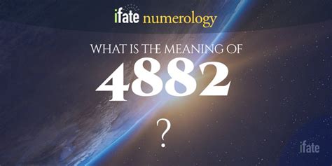 Number The Meaning of the Number 4882