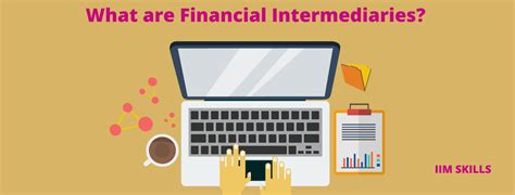 Financial Intermediaries: Meaning, Types & Importance | Fintrakk