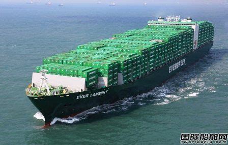 长荣海运欲订造11艘23000TEU超大型箱船-港口网