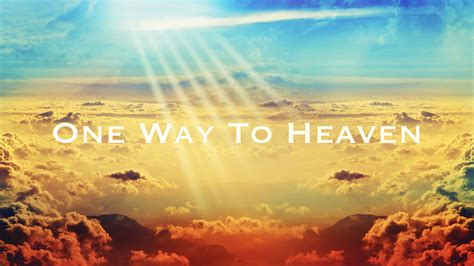 One Way To Heaven – Algona Faith