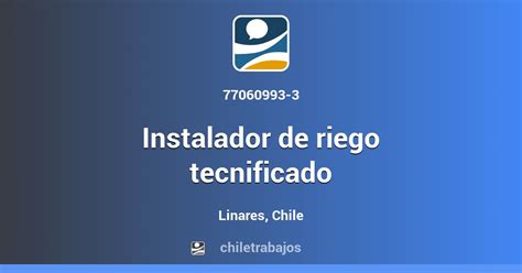 Instalador de riego tecnificado - Linares | Chiletrabajos