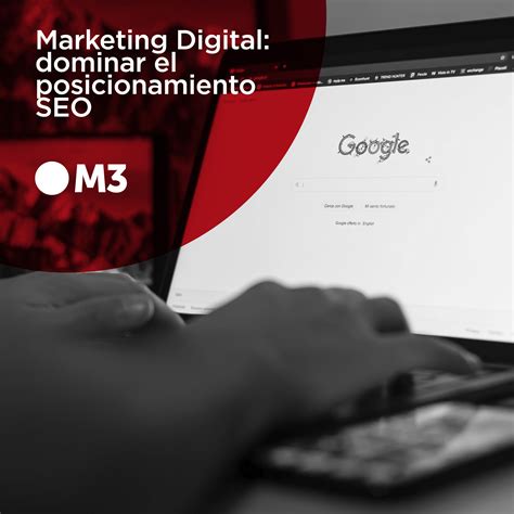 Marketing Digital: dominar el posicionamiento SEO – M3 Publicidad