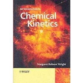 MR Wright: An Introduction to Chemical Kinetics - Hitta bästa pris på ...