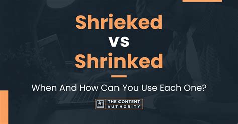 Shrieked vs Shrinked: When And How Can You Use Each One?