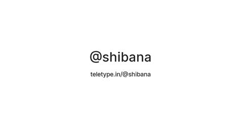 @shibana — Teletype