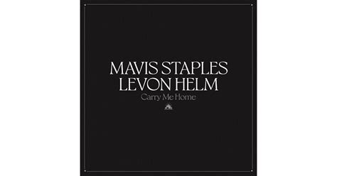 Mavis Staples / Levon Helm CARRY ME HOME Vinyl Record