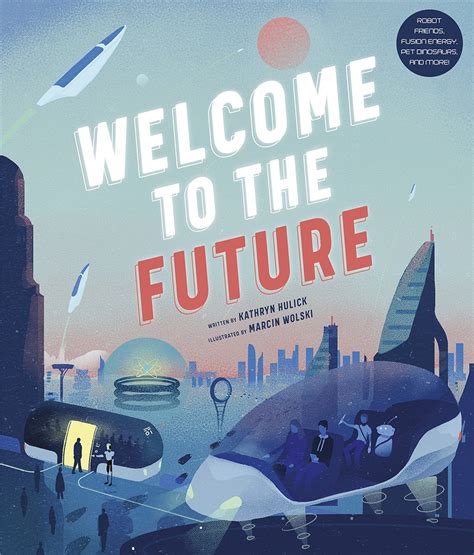 Welcome to the Future，欢迎来到未来：科学如何描述2050年的世界 - 善本文化产业（广州）有限公司