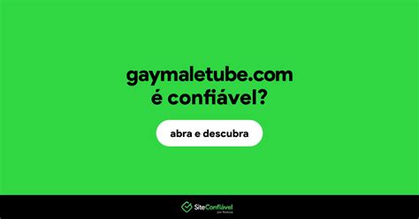 Gaymaletube.com é confiável? Gaymaletube é segura? | Site Confiável