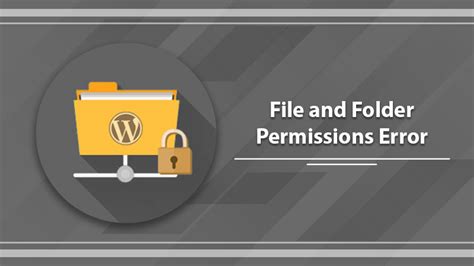 What Causes File and Folder Permissions Error and How to Fix It?