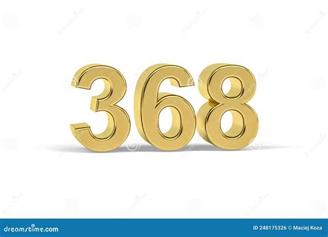 Golden 3d Number 368 - Year 368 Isolated on White Background Stock ...