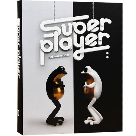 SUPER PLAYER 2 超级玩家2 玩具艺术家 玩具收藏爱好者 工业设计书籍样板_SUPER PLAYER 2 超级玩家2 玩具艺术家 ...