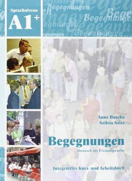 Libro Begegnungen: Kurs- und Arbeitsbuch a1+ mit 2 cds De Anne Buscha ...
