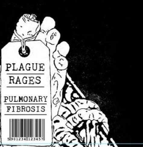 PULMONARY FIBROSIS / PLAGUE RAGES | PULMONARY FIBROSIS
