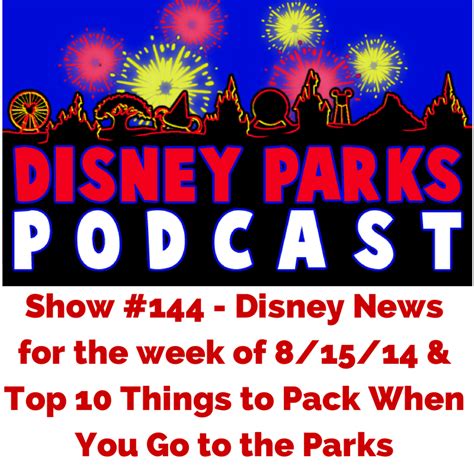 Disney Parks Podcast – Show #144 Notes and Disney News