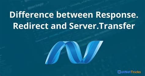 Response.Redirect Vs Server.Transfer in ASP.Net
