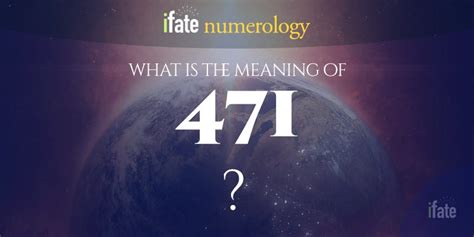 Number The Meaning of the Number 471