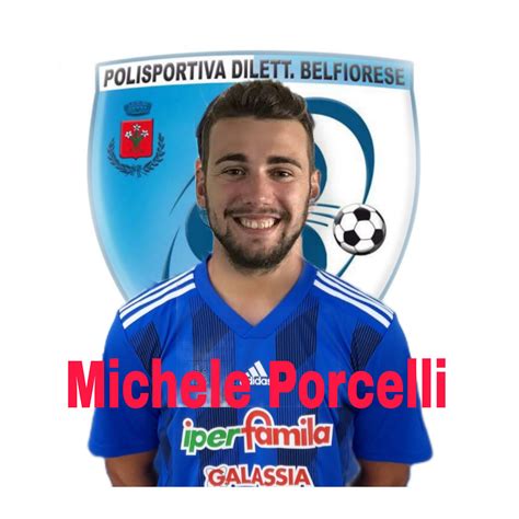 CALCIOMERCATO: MICHELE PORCELLI è un nuovo calciatore della Belfiorese ...