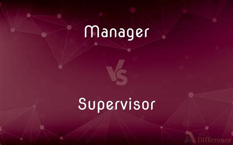 Difference Between Supervisor and Manager