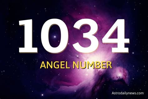 1034 Angel Number Meaning, Twin Flame and Symbolism - AstroDailyNews