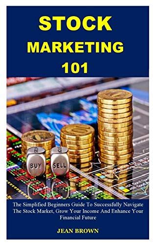 STOCK MARKETING 101: The Simplified Beginners Guide To Successfully ...
