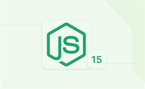 Node.js 15 Released: The Exciting Features You Need to Know | Angular Minds