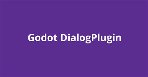 Godot DialogPlugin - Open Source Agenda