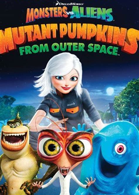 怪物大战外星人:来自外太空的变异南瓜(Monsters vs Aliens: Mutant Pumpkins from Outer Space ...