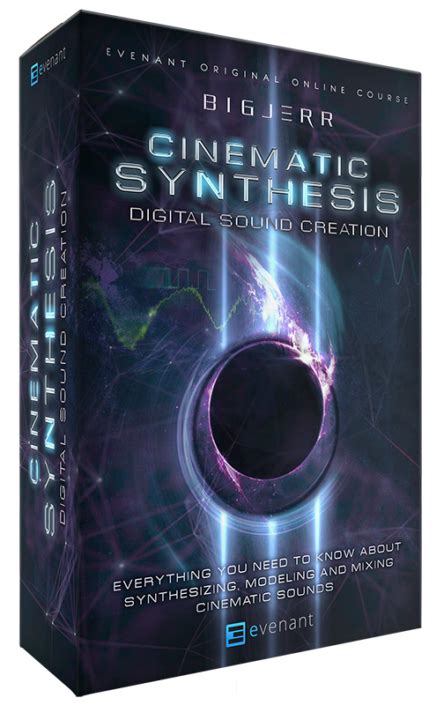 【全网首发 |电影音乐合成课程】Evenant – Cinematic Synthesis Digital Sound Creation ...
