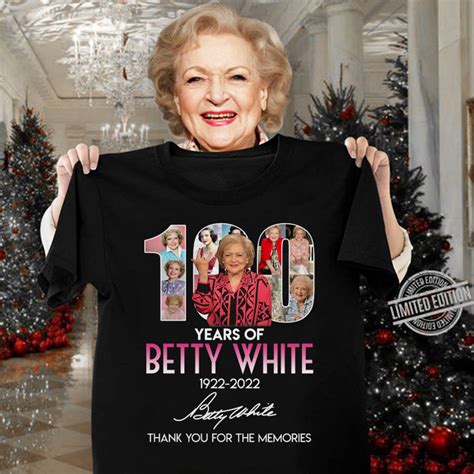 100 Years Of Betty White RIP 1922-2022 Signed Thank You Memories Shirt ...