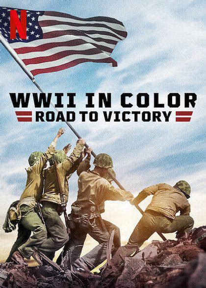 [Netflix] 彩色二战：胜利之路 / WWII in Color: Road to Victory-高清完整版网盘迅雷下载