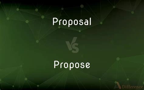 Proposal vs. Propose — What’s the Difference?
