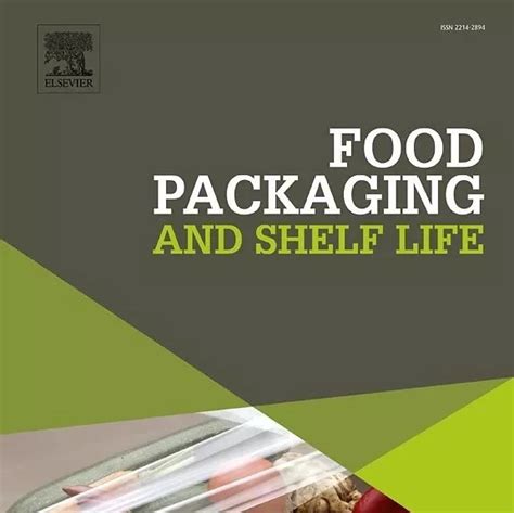 食品SCI期刊介绍（22）Food Packaging and Shelf Life|保质期|食品|期刊_新浪新闻