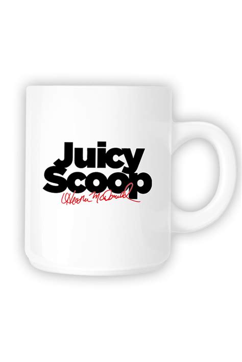Juicy Scoop Coffee Mug Accessory - Juicy Scoop with Heather McDonald ...