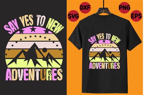 Say Yes to New Adventures TSHIRT Graphic by SellPicker · Creative Fabrica