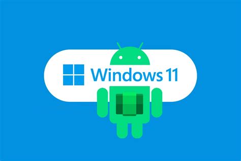 微软Win11安卓子系统升级：配置Android 12系统！ - 系统之家