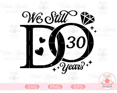 We Still Do 30 Years Svg 30th Anniversary Svg 30th Wedding | Etsy