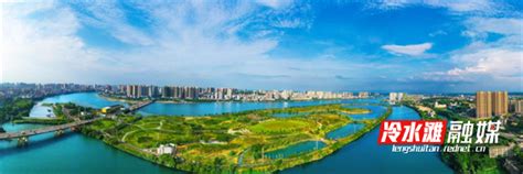 “一河一亮点” “一库一特色” 永州市冷水滩区“绘”就水清岸绿全新生态-国际环保在线