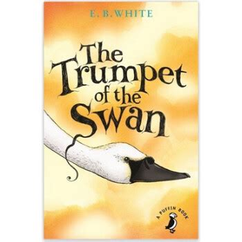 《The Trumpet of the Swan E·B·怀特：吹小号的天鹅》【摘要 书评 试读】- 京东图书