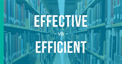 Effective or Efficient – How to Use Each Correctly - EnhanceMyWriting.com