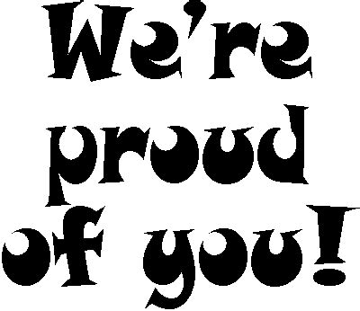 We Are So Proud Of You Quotes. QuotesGram