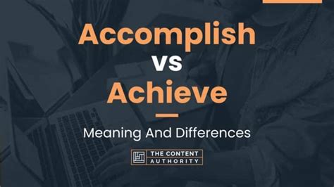 Accomplish vs Achieve: Meaning And Differences